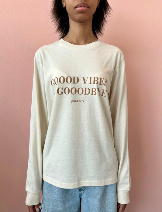 "gOOOd vibes or gOOOdbye" Long Sleeve T-shirt - Cream