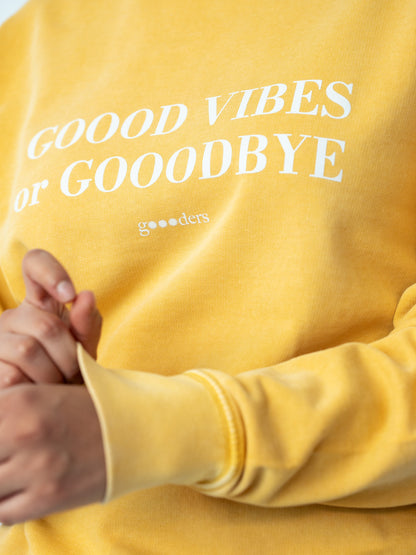 "gOOOd vibes or gOOOdbye" Crewneck Sweatshirt