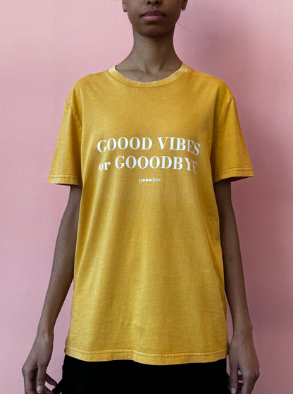 Goood Vibes Or Gooodbye T-Shirt yellow