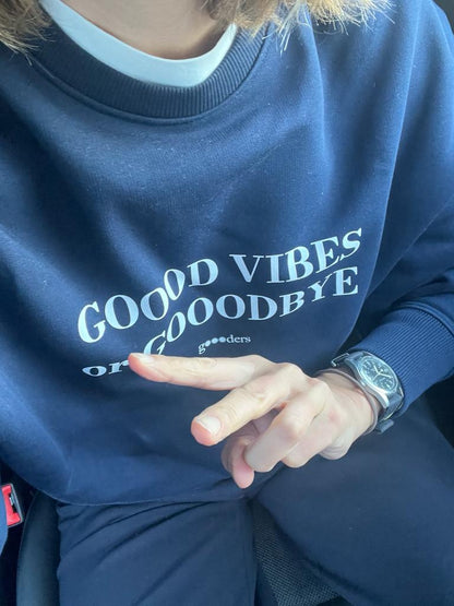 Goood Vibes Or Gooodbye Crewneck Sweatshirt blue