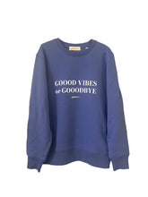 Load image into Gallery viewer, Goood Vibes Or Gooodbye Crewneck Sweatshirt Dust Blue
