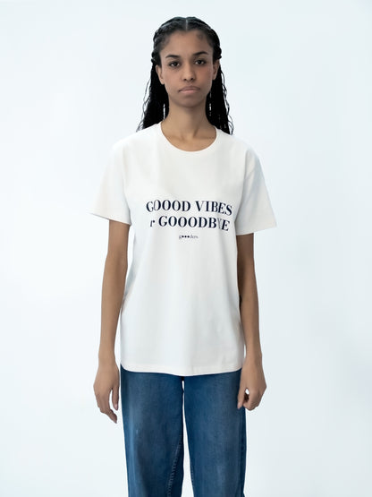 "gOOOd vibes or gOOOdbye" T-Shirt