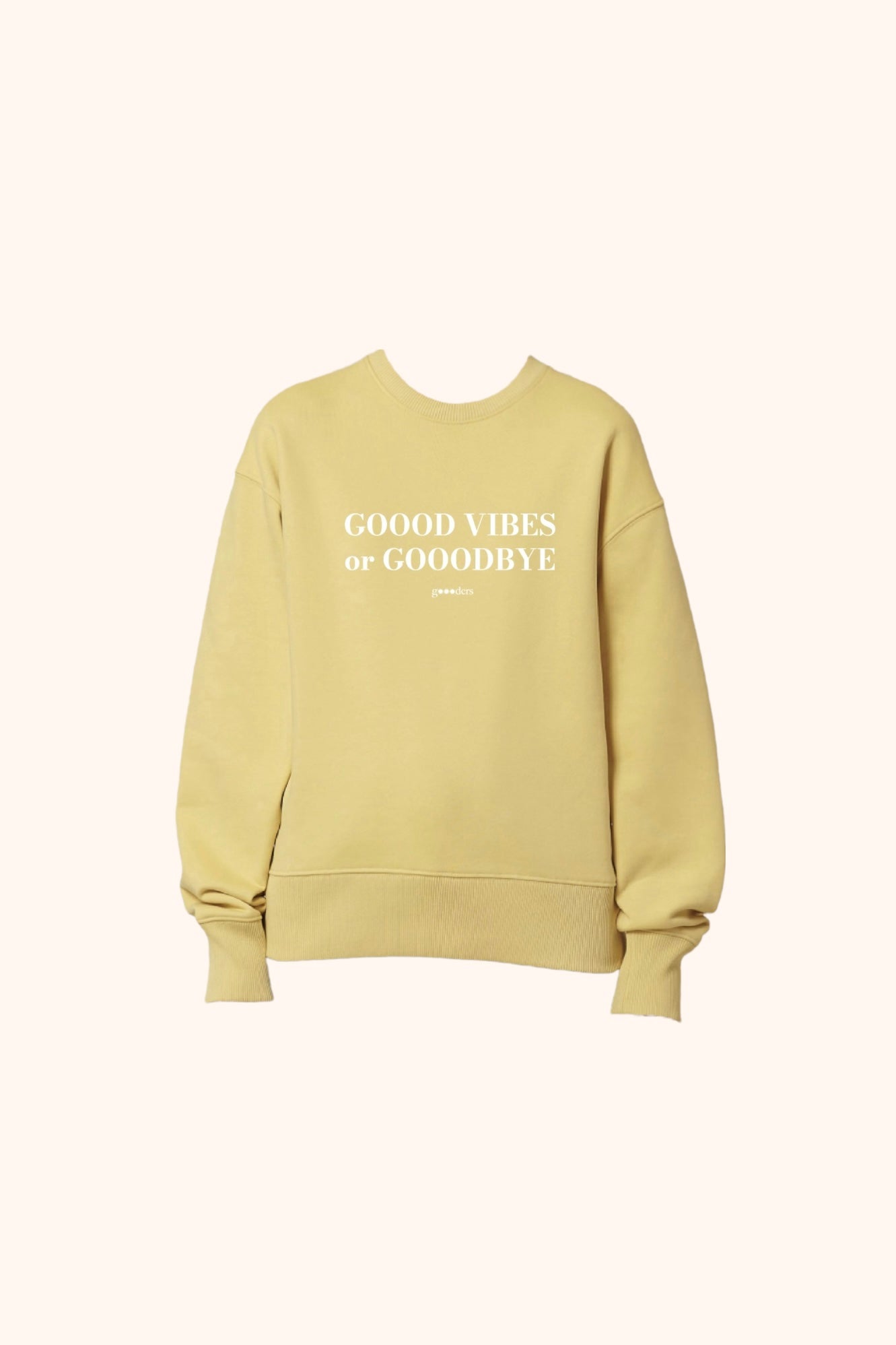 Goood Vibes Or Gooodbye Crewneck Sweatshirt Yellow
