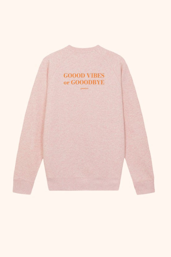 Goood Vibes Or Gooodbye Crewneck Sweatshirt Pink