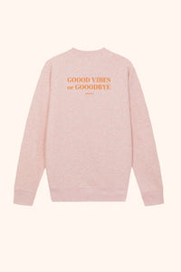Goood Vibes Or Gooodbye Crewneck Sweatshirt Pink